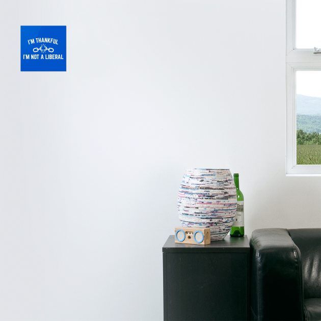 i'm-thankful-i'm-not-a-liberal by Creatifly Graphic Tees